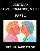 LGBTQIA+ Love, Romance, Sex, and Life (Part 1)- Queer Voices, Resilient Lives, Short Essays on Rights, Social Life, Experiences and Challenges of ... Liberation, Fight for Rainbow Pride Equality B0FK1LCQNG Book Cover