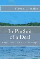 In Pursuit of a Deal: 5 Star Travel on a 2 Star Budget 1490940839 Book Cover