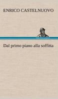 Dal primo piano alla soffitta 3849124053 Book Cover