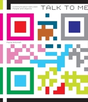 Talk to Me: Design and the Communication Between People and Objects 0870707965 Book Cover