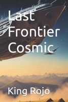 Last Frontier Cosmic B0CF45D3Q2 Book Cover