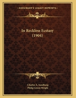 In Reckless Ecstasy (1904) 1104182610 Book Cover