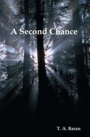 A Second Chance: From Start to Finish in Just Two Hours 0595304524 Book Cover