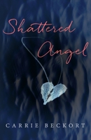 Shattered Angel 0991276442 Book Cover
