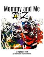 Mommy and Me, A to Z Alphabet Book 1678016217 Book Cover