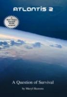 Atlantis 2: A Question of Survival 1425151337 Book Cover