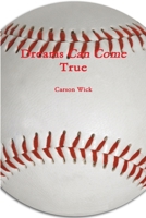 Dreams Can Come True 1329151232 Book Cover