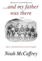 And My Father Was There: Eight Home Runs, One Unbreakable Promise. 1732396302 Book Cover