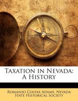 Taxation In Nevada: A History... 0548906769 Book Cover