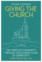 Giving the Church: The Christian Community Through the Looking Glass of Generosity 0334066123 Book Cover