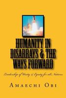 Humanity In Disarrays & The Ways Forward: Leadership of Unity & Equity for all Nations 1975938739 Book Cover