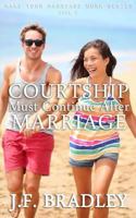 Courtship Must Continue After Marriage 1500858463 Book Cover