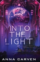 Into the Light: Dark Planet Warriors Book 3 B0F26BRQMQ Book Cover