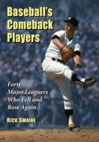 Baseball's Comeback Players: Forty Major Leaguers Who Fell and Rose Again 0786476540 Book Cover
