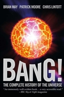 Bang!: The Complete History of the Universe 1844425525 Book Cover