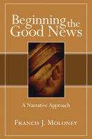 Beginning the Good News: A Narrative Approach 1597529850 Book Cover