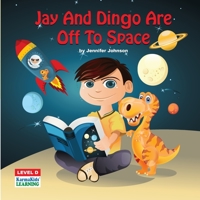 Jay And Dingo Are Off To Space 1523378522 Book Cover