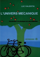 L'univers mécanique: Introduction à la physique et à ses méthodes (HR.ENSEIG.SCIEN) (French Edition) 2705662731 Book Cover