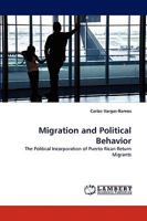Migration and Political Behavior: The Political Incorporation of Puerto Rican Return Migrants 3838345096 Book Cover