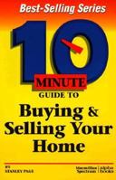10 Minute Guide to Buying and Selling Your Home 0028612868 Book Cover