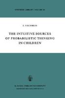 The Intuitive Sources of Probabilistic Thinking in Children: The Intuitive Sources of Probabilistic Thinking in Children No. 85 (Synthese Library) 9027706263 Book Cover