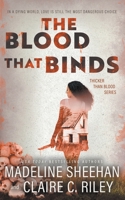 The Blood that Binds: A Dystopian Romance Series (Thicker Than Blood) B0HJF6VS3W Book Cover