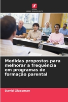 Medidas propostas para melhorar a frequência em programas de formação parental (Portuguese Edition) 6209730337 Book Cover