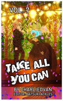 Take All You Can Vol. 7 B0DW1QGXT6 Book Cover