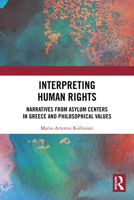 Interpreting Human Rights: Narratives from Refugee Centers in Greece 1032742054 Book Cover