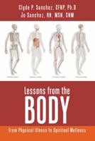 Lessons from the Body: From Physical Illness to Spiritual Wellness 1973620863 Book Cover