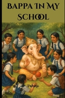 Bappa In My School B0FB3M1S41 Book Cover