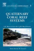 Quaternary Coral Reef Systems: History, Development Processes and Controlling Factors Volume 5 0444532471 Book Cover