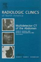 MDCT of the Abdomen, An Issue of Radiologic Clinics (The Clinics: Radiology) 1416027637 Book Cover