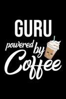 Guru Powered by Coffee: Christmas Gift for Guru Funny Guru Journal Best 2019 Christmas Present Lined Journal 6x9inch 120 pages 1702111849 Book Cover