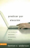 Predicar Es una Decision: Una Introduccion Descriptiva de Homiletica Biblica 0829755233 Book Cover