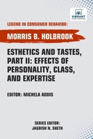 Esthetics and Tastes, Part II: Effects of Personality, Class,and Expertise 1636515371 Book Cover