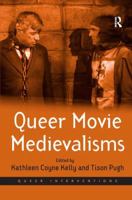 Queer Movie Medievalisms (Queer Interventions) 0754675920 Book Cover