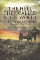 The Hell They Called High Wood: The Somme 1916 1852602503 Book Cover