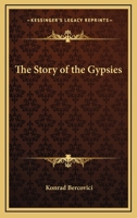 The Story of the Gypsies (History of the Romany) 0766130789 Book Cover