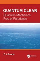Quantum Clear: Quantum Mechanics Free of Paradoxes 104109308X Book Cover