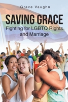 Saving Grace: Fighting for LGBTQ Rights and Marriage 1662414560 Book Cover
