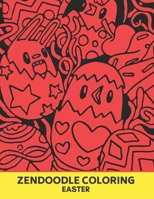 Zendoodle Coloring Easter: Gift Idea For Kids, Teens And Adults B08YQCQ5YX Book Cover