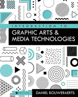 Introduction to Graphic Arts & Media Technologies 179350668X Book Cover