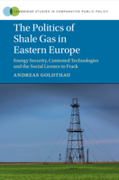 The Politics of Shale Gas in Eastern Europe: Energy Security, Contested Technologies and the Social Licence to Frack 1316635228 Book Cover