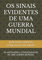 OS SINAIS EVIDENTES DE UMA GUERRA MUNDIAL: AS VANTAGENS E CONSEQUENCIAS DE UMA GUERRA MUNDIAL (Portuguese Edition) B0F29XFHPF Book Cover