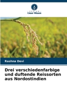 Drei verschiedenfarbige und duftende Reissorten aus Nordostindien 620763537X Book Cover