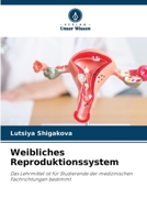 Weibliches Reproduktionssystem (German Edition) 620948073X Book Cover