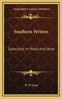 Southern writers; selections in prose and verse 1357092431 Book Cover