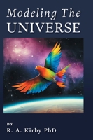 Modeling The Universe: A Journey Home 1039178227 Book Cover