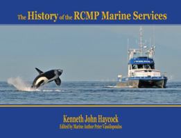 The History of the RCMP Marine Services 0919317472 Book Cover